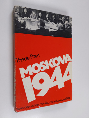 Thede Palm : Moskova 1944 : aseleponeuvottelut maaliskuus...