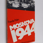 Thede Palm : Moskova 1944 : aseleponeuvottelut maaliskuus... - pikkukuva 1
