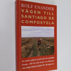 Rolf Enander : Vägen till Santiago de Compostela : en mod... - pikkukuva 1