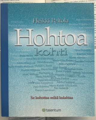 Heikki Peltola - Hohtoa kohti: se kohottaa mikä kolahtaa