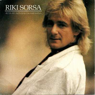 RIKI SORSA: Auta Mua / En Halua Parempaa  7" kannet