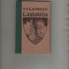 Lasten laulukirja toim. Anna Sarlin, Valistus 1911, sid, K3 - pikkukuva 1