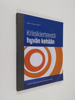 Kriisikierteestä hyvän kehään