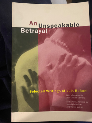 Luis Buñuel: An Unspeakable Betrayal