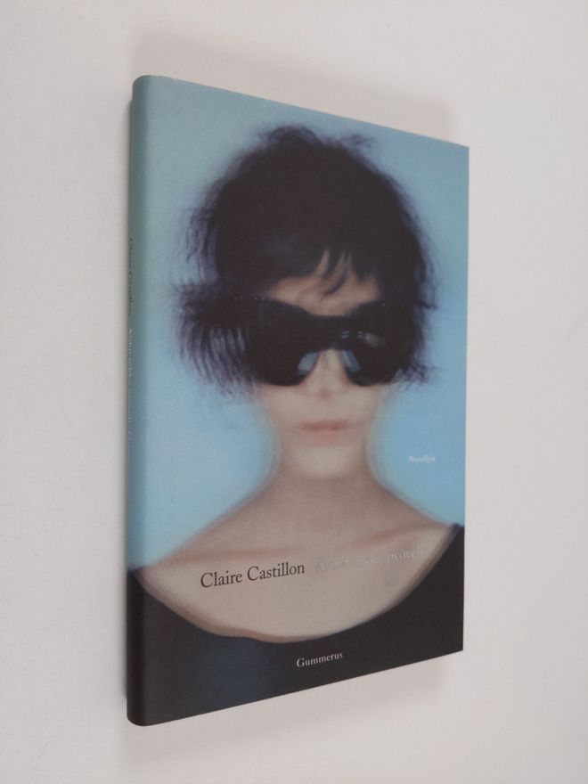 Claire Castillon : Äidin pikku pyöveli : novelleja