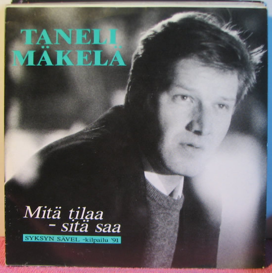 Single: Mäkelä, Taneli - Mitä tilaa - sitä saa / On ...