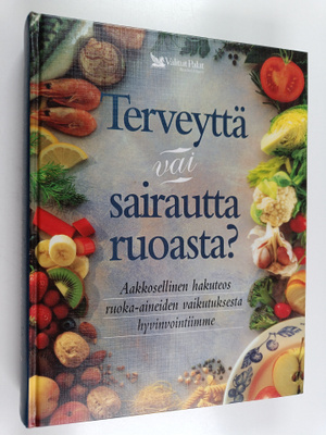 Olli (toim.) Simonen : Terveyttä vai sairautta ruoasta