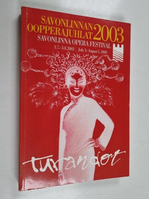 Savonlinnan oopperajuhlat 2003 : 3.7.-3.8.2003 : July 3 -...