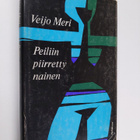 Veijo Meri : Peiliin piirretty nainen - pikkukuva 1