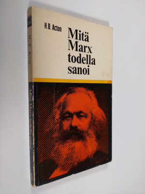 H. B. Acton : Mitä Marx todella sanoi