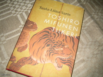 Tuula-Liina Varis - Toshiro Mifunen tiikeri