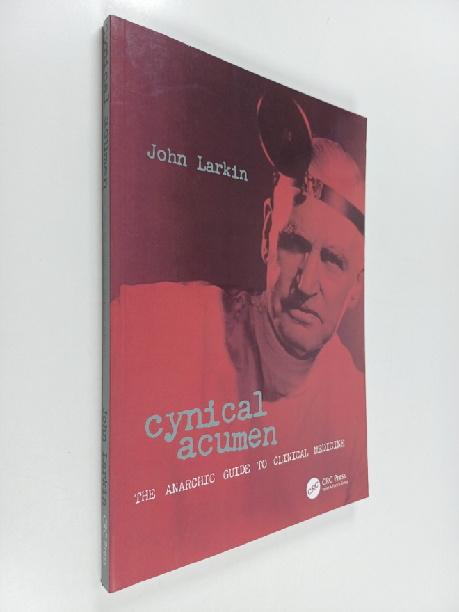 John Larkin : Cynical Acumen - The Anarchic Guide to Clin...