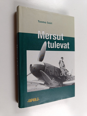 Tuomo Soiri : Mersut tulevat : hävittäjälentolaivue 34:n ...