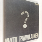 Matti Paavilainen : Mihin maailma tapahtuu - pikkukuva 1