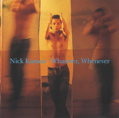 NICK KAMEN : Whatever, whenever
