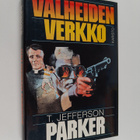 T. Jefferson. Parker : Valheiden verkko - pikkukuva 1