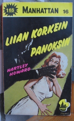 Manhattan 16. Hartley Howard: Liian korkein panoksin. 192 s.