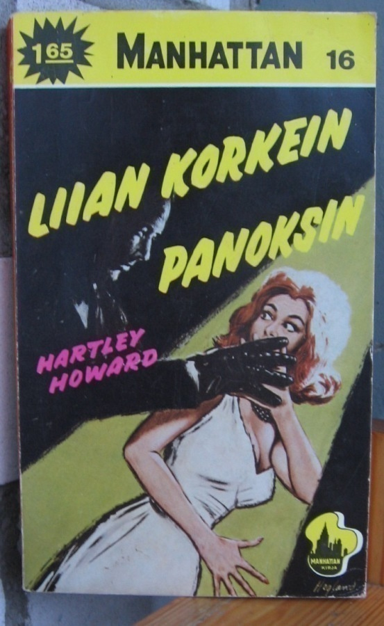 Manhattan 16. Hartley Howard: Liian korkein panoksin. 192 s.