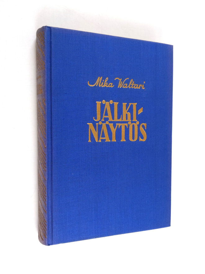 Mika Waltari : Jälkinäytös : jatko romaaniin "Vieras mies...