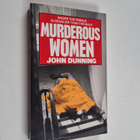 John Dunning : Murderous women : shocking true stories of... - pikkukuva 1