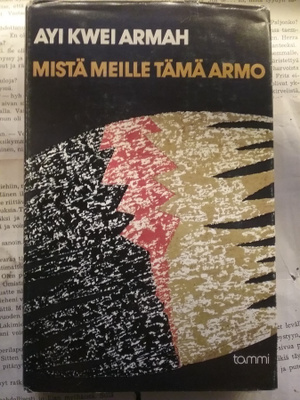 Ayi Kwei Armah - Mistä meille tämä armo (sid.)
