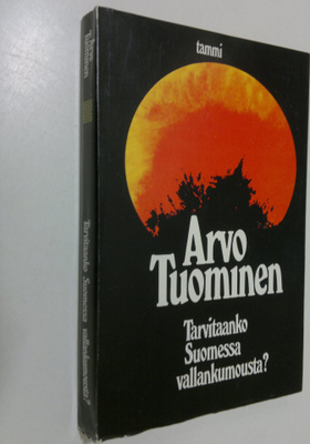 Arvo Tuominen : Tarvitaanko Suomessa vallankumousta