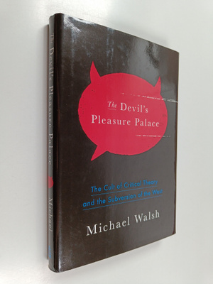 Michael Walsh : The Devil's Pleasure Palace : The Cult of...