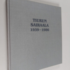 Veli-Pekka Vahvaselkä : Tiurun sairaala 1939-1986 : Kymen... - pikkukuva 1