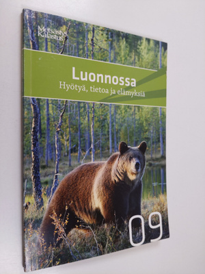 Luonnossa 2009 : Hyötyä, tietoa ja elämyksiä