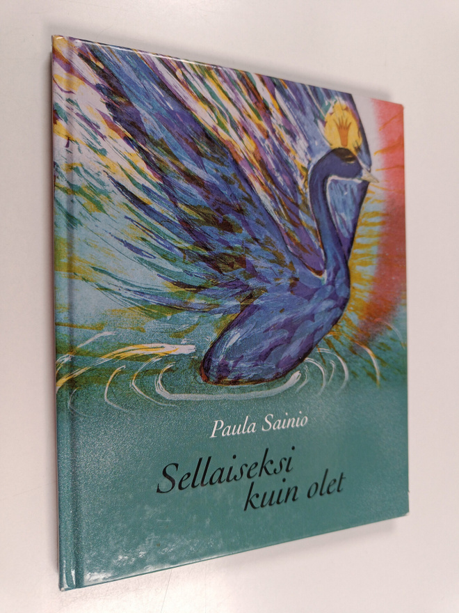 Paula Sainio : Sellaiseksi kuin olet