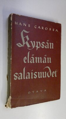 Hans Carossa : Kypsän elämän salaisuudet