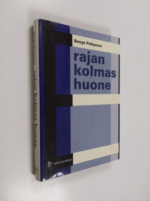 Bengt Pohjanen : Rajan kolmas huone - Jopparikuninkaan poika