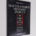 Reijo Norio : Matteus-passion mestarin jäljillä : tekstik... - pikkukuva 1