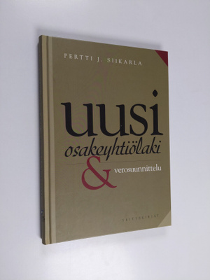 Pertti J. Siikarla : Uusi osakeyhtiölaki & verosuunnittelu