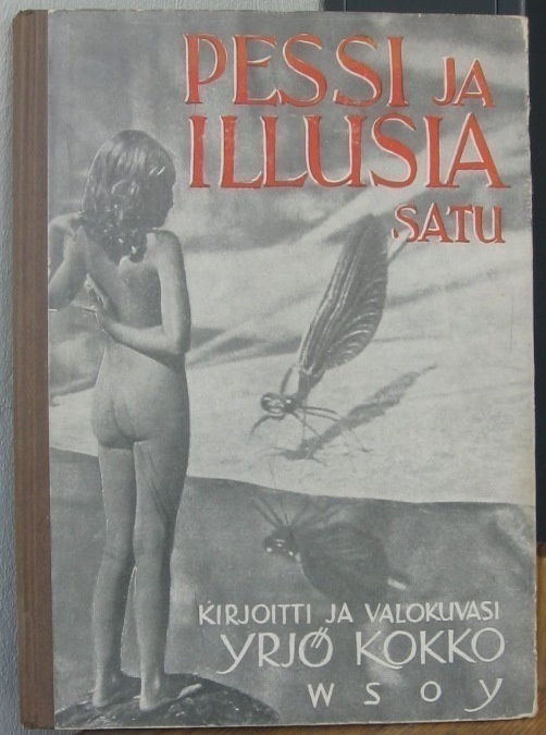 Yrjö Kokko: Pessi ja Illusia, Wsoy 1944. 4p. 233 s.