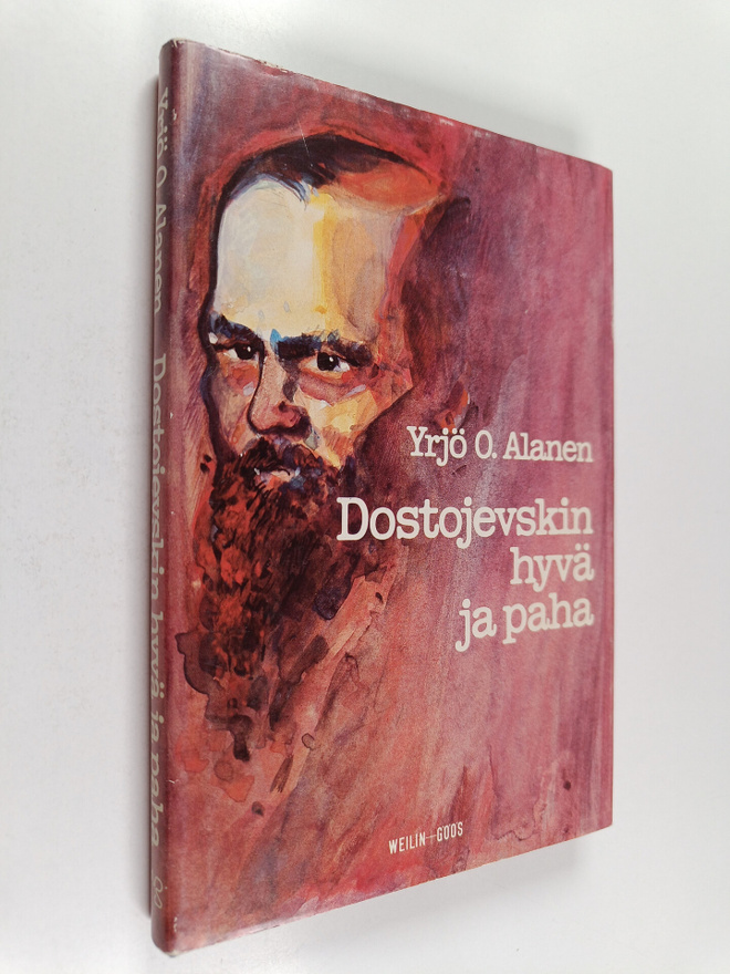 Yrjö O. Alanen : Dostojevskin hyvä ja paha