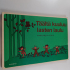 Margareta Voipio : Täältä kuuluu lasten laulu - pikkukuva 1