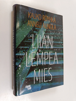 Kauko Röyhkä ym. : Liian lempeä mies