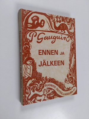Paul Gauguin : Ennen ja jälkeen : kaksikymmentäseitsemän ...