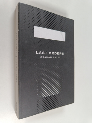 Graham Swift : Last orders
