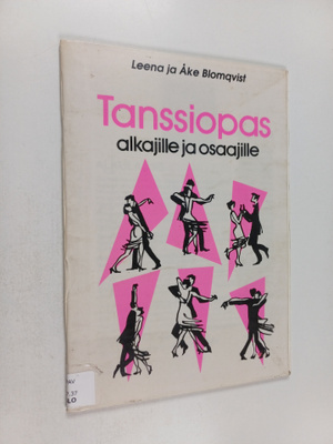 Leena Blomqvist : Tanssiopas alkajille ja osaajille