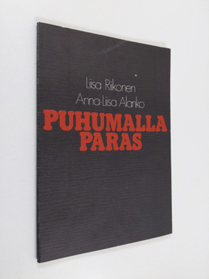 Liisa Riikonen : Puhumalla paras - ohjeita puheviestinnäs...