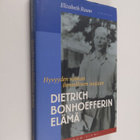 Elizabeth Raum : Dietrich Bonhoefferin elämä : hyvyyden v... - pikkukuva 1
