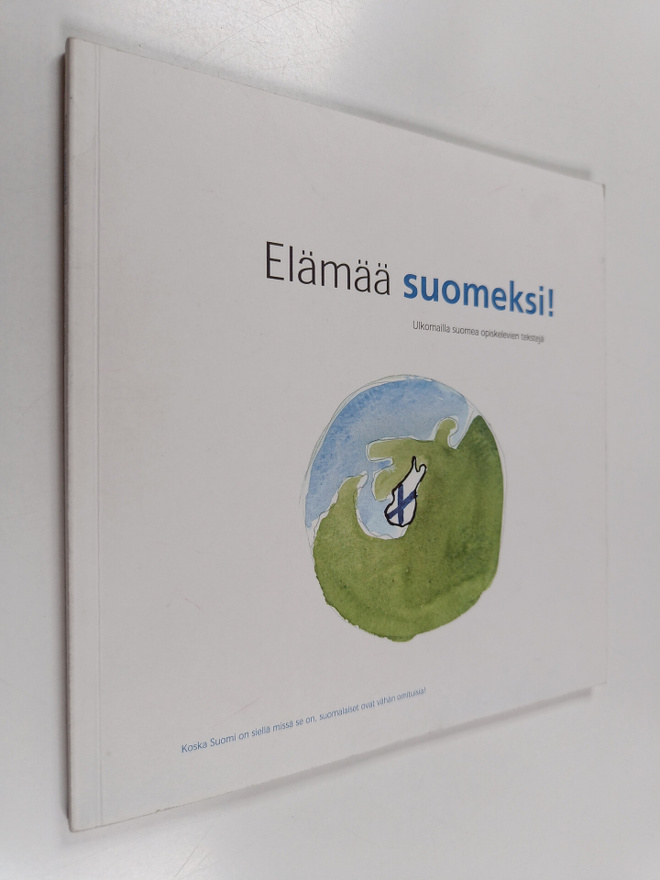 Kirsti Siitonen ym. : Elämää suomeksi! : ulkomailla suome...