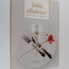 Tuija Kotila : Juhla alkakoon! - Etikettiohjeita eri tila... - pikkukuva 1