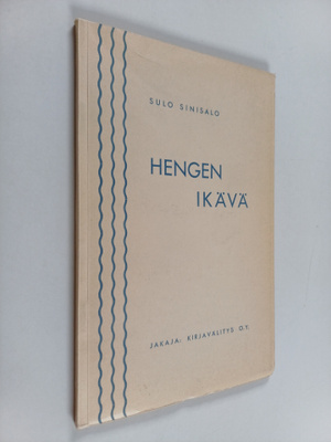 Sulo Sinisalo : Hengen ikävä : valikoima uskonnollisia ru...