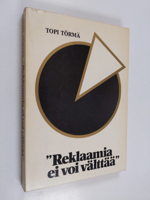 Topi Törmä : "Reklaamia ei voi välttää" : Reklaamimiesten...