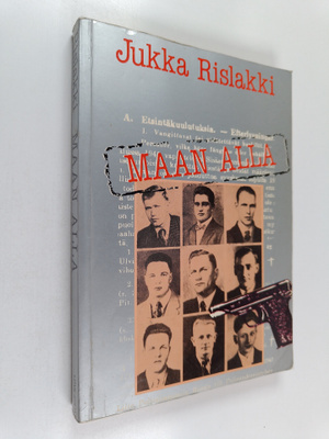 Jukka Rislakki : Maan alla : vakoilua, vastarintaa ja urk...