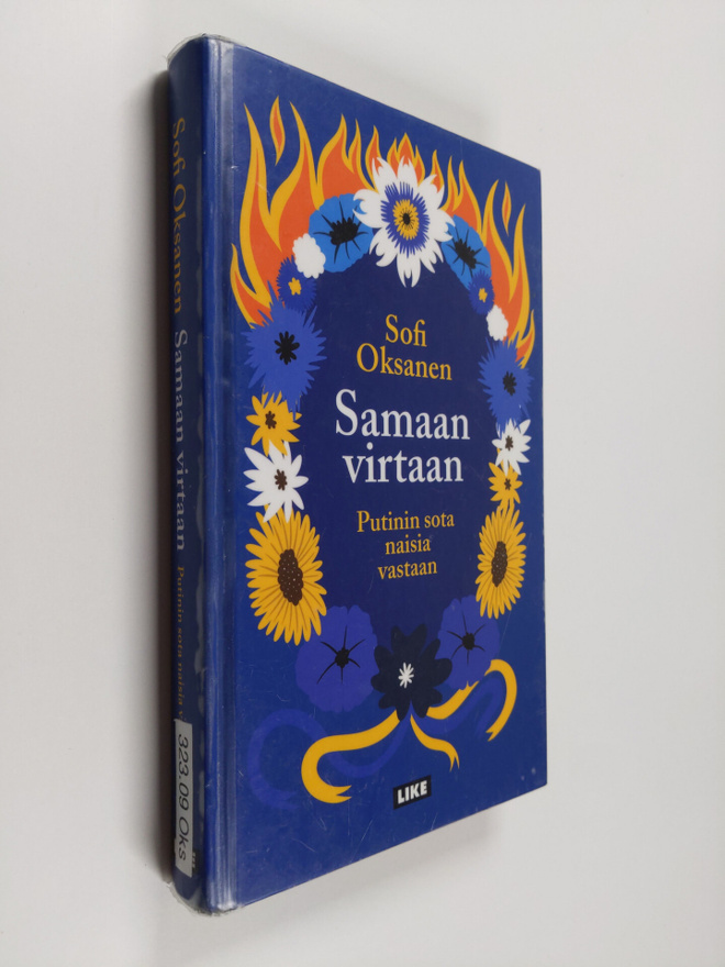 Sofi Oksanen : Samaan virtaan : Putinin sota naisia vastaan