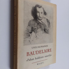 Unto Kupiainen : Baudelaire, "Pahan kukkien" runoilija - pikkukuva 1